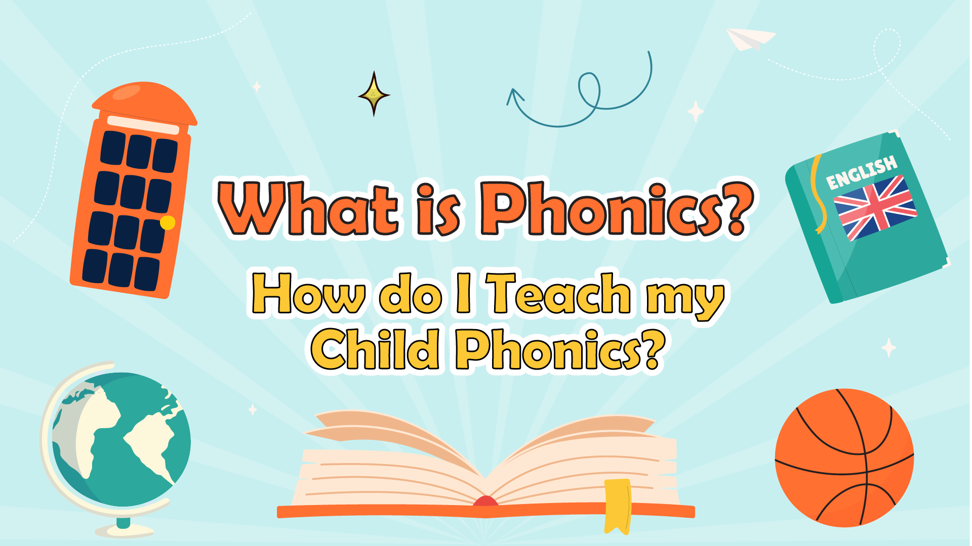 Teaching Phonics – Amazing ways to Teach Children Phonics