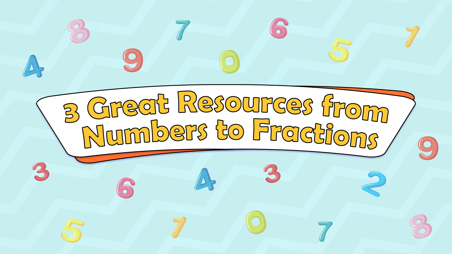Maths Resources: 3 Great Resources from Numbers to Fractions