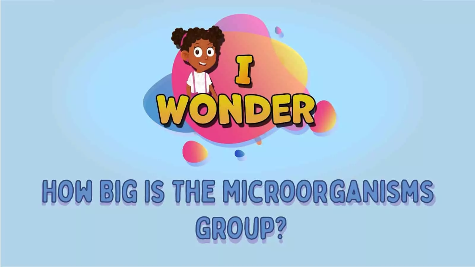 How Big Is The Microorganisms Group?