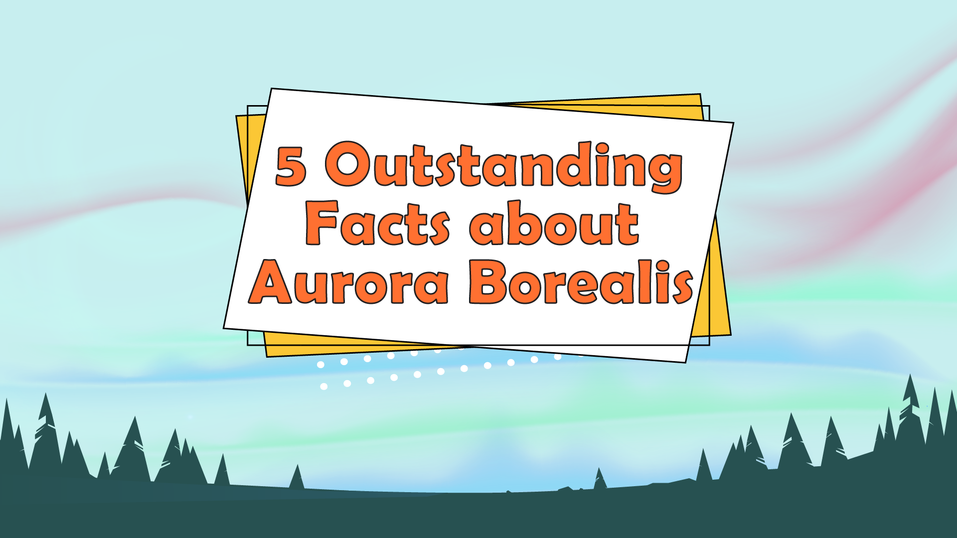 Aurora Borealis Facts for Kids – 5 Outstanding Facts about Aurora Borealis