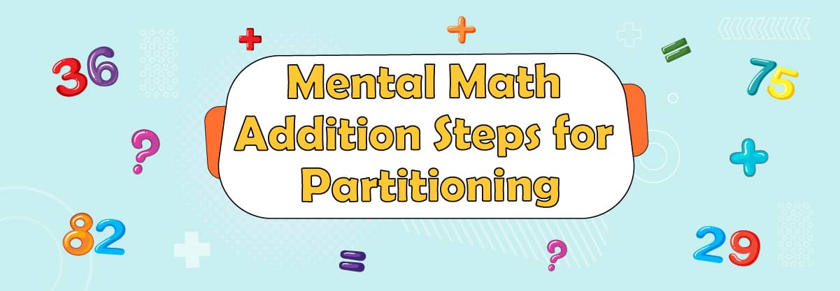 Interesting Mental Math Addition Strategies – Steps for Partitioning