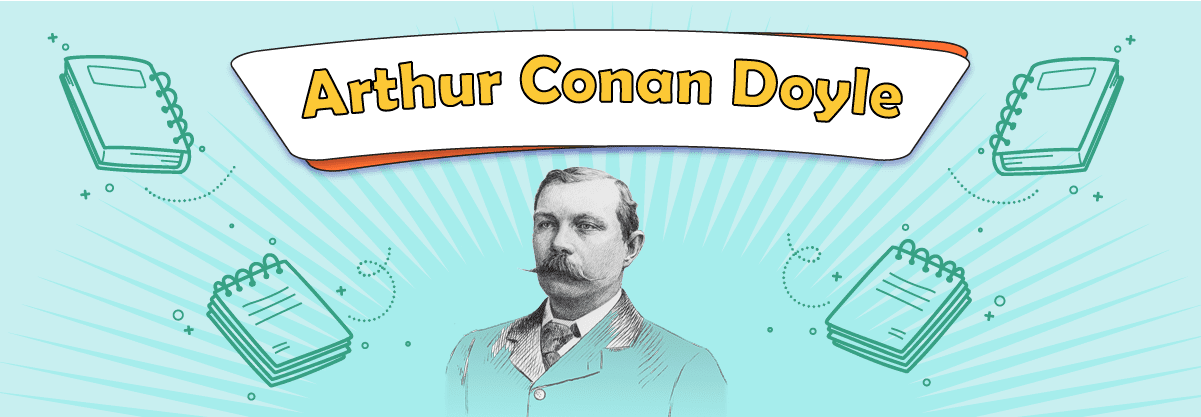 Arthur Conan Doyle: The Genius Behind Sherlock Holmes, The World’s Most Famous Detective