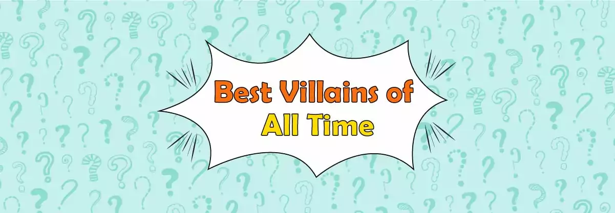 17 Best Villain Characters of All Time - LearningMole
