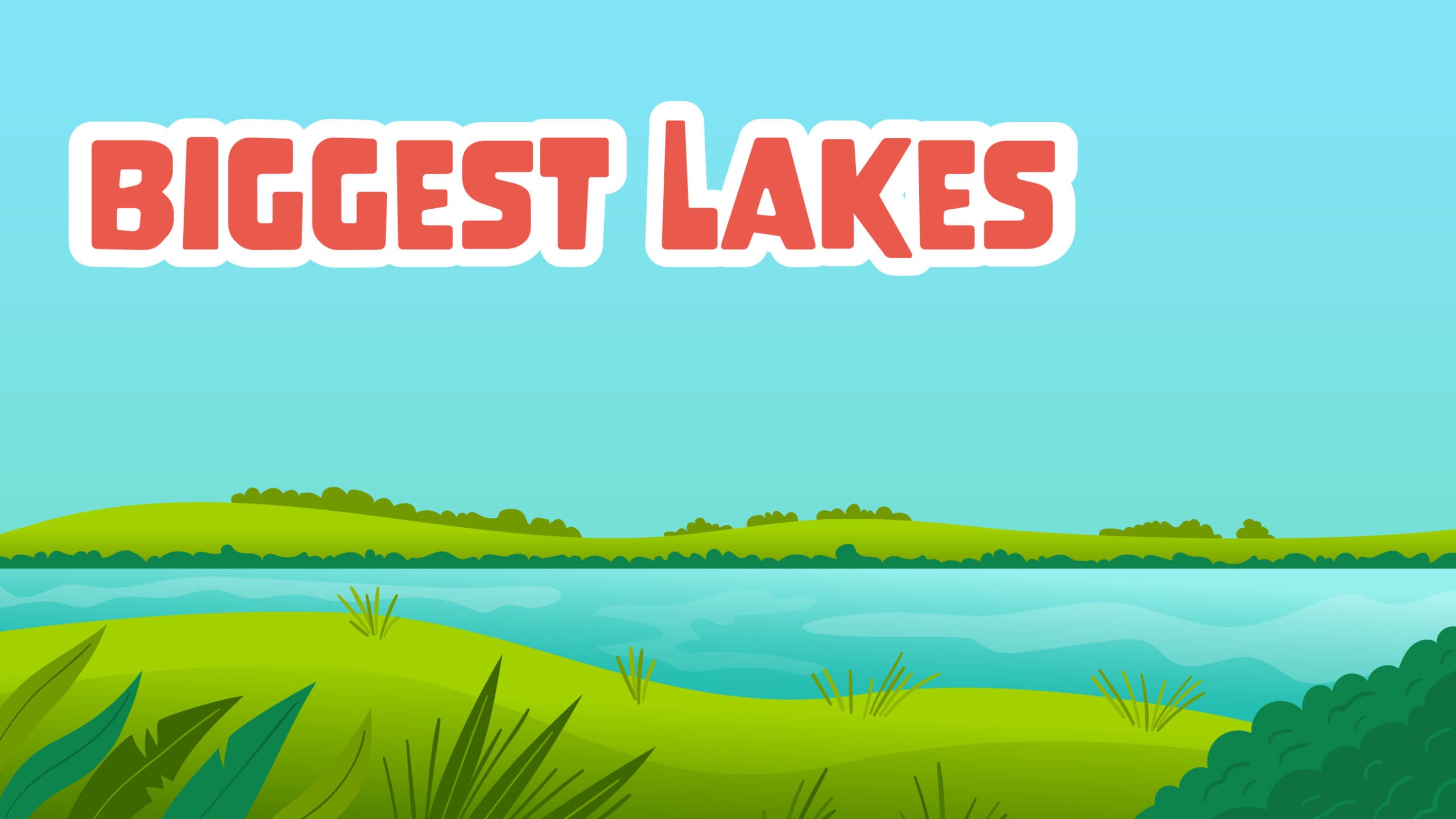 Biggest Lakes