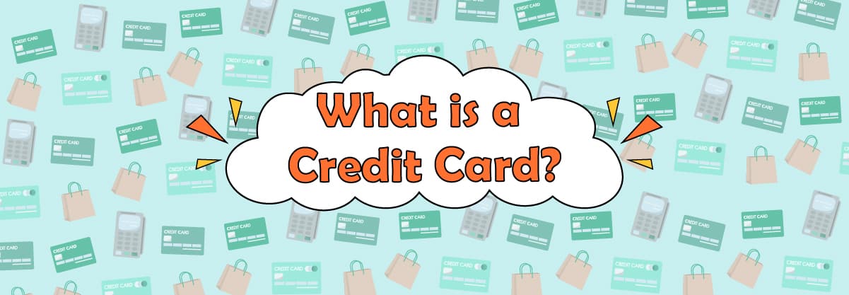 Credit Cards: What is a Credit Card? 7 Powerful Types to Learn