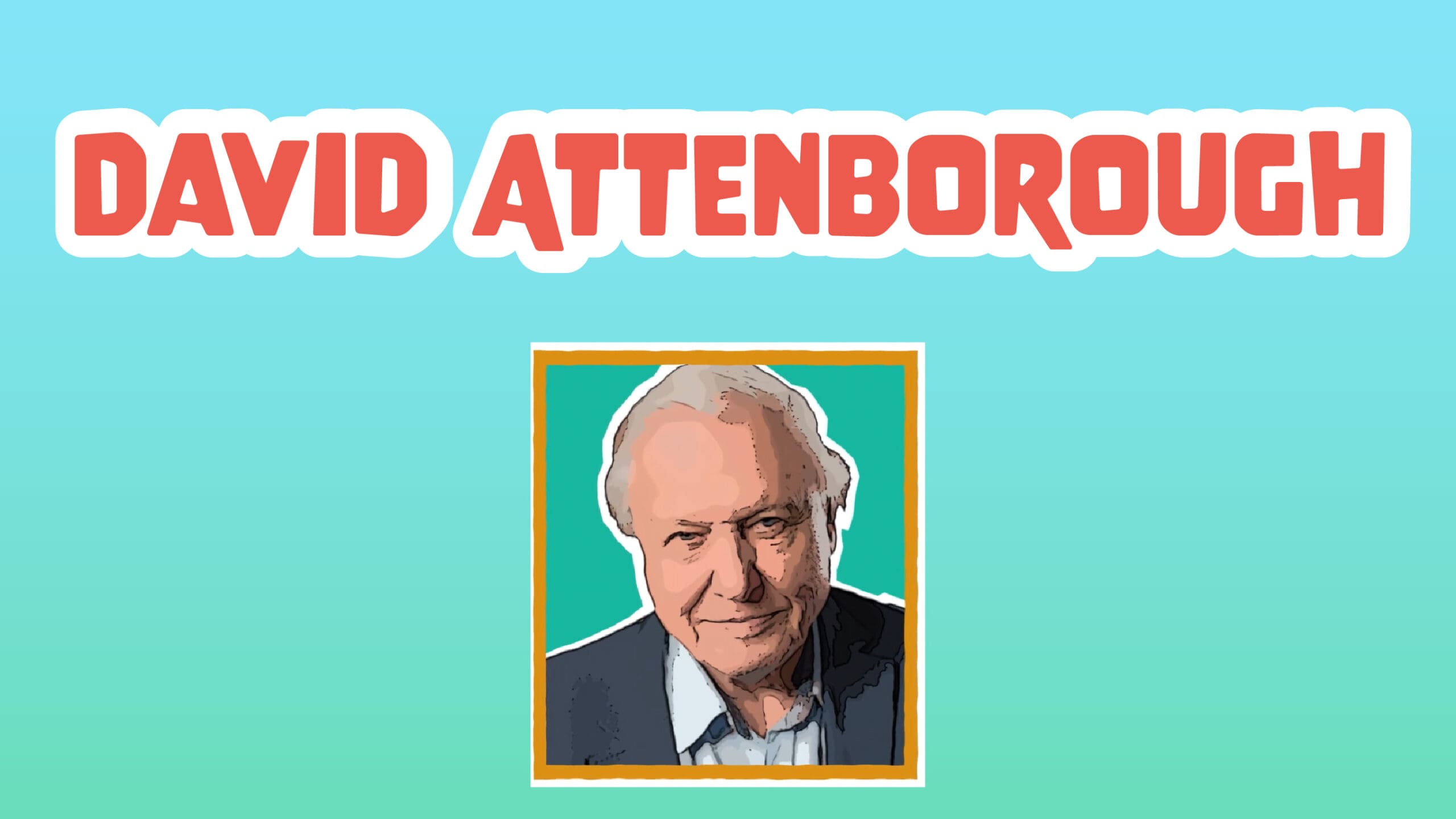 David Attenborough Facts for Kids – 5 Delightful Facts about David Attenborough