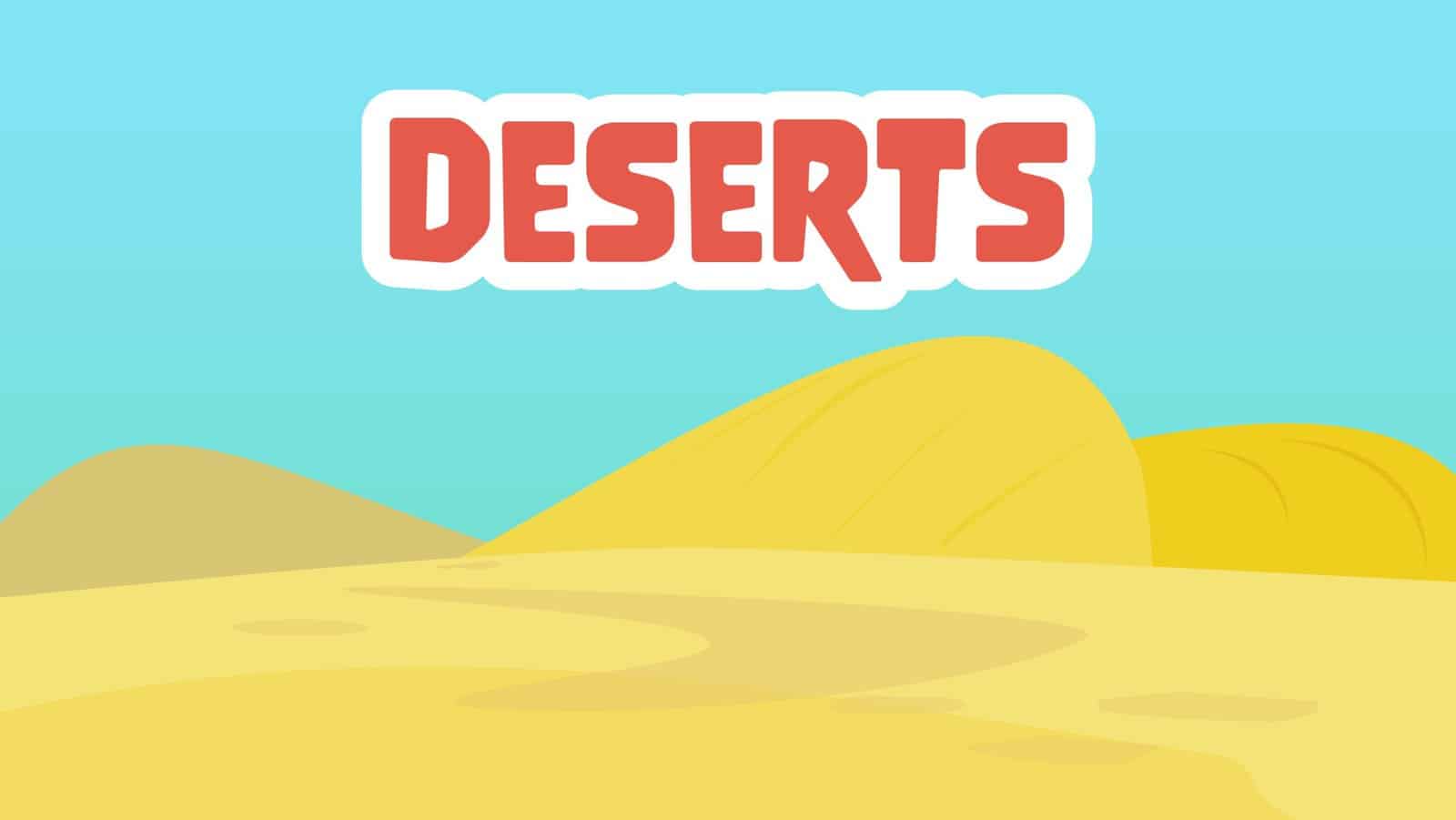 Deserts Facts for Kids – 5 Delightful Facts about Deserts