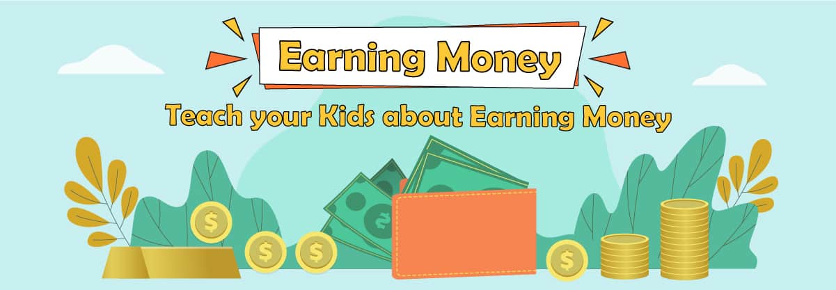 Earning Money – Teach your Kids about Earning Money