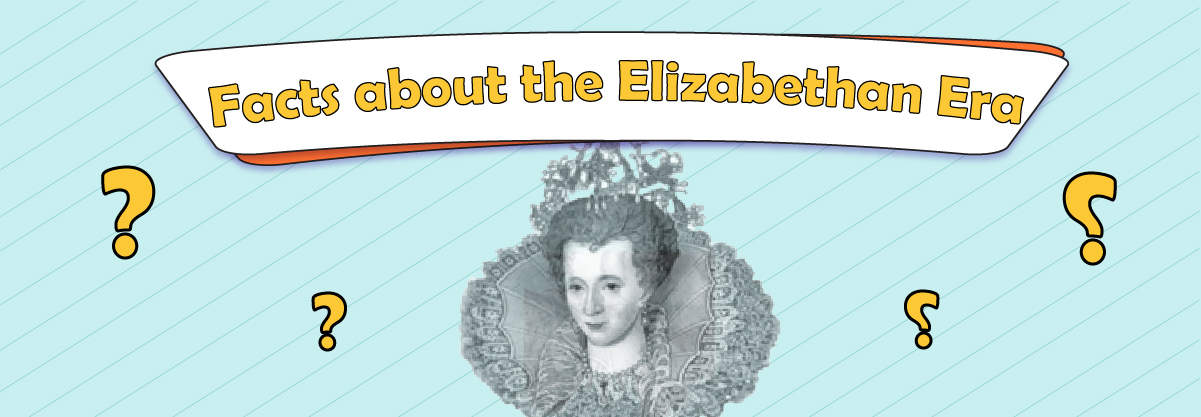 Elizabethan Era: Age of Prosperity and Conflicts