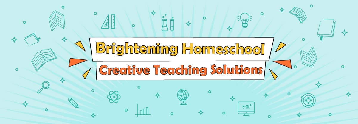 Brightening Homeschool: Creative Teaching Solutions