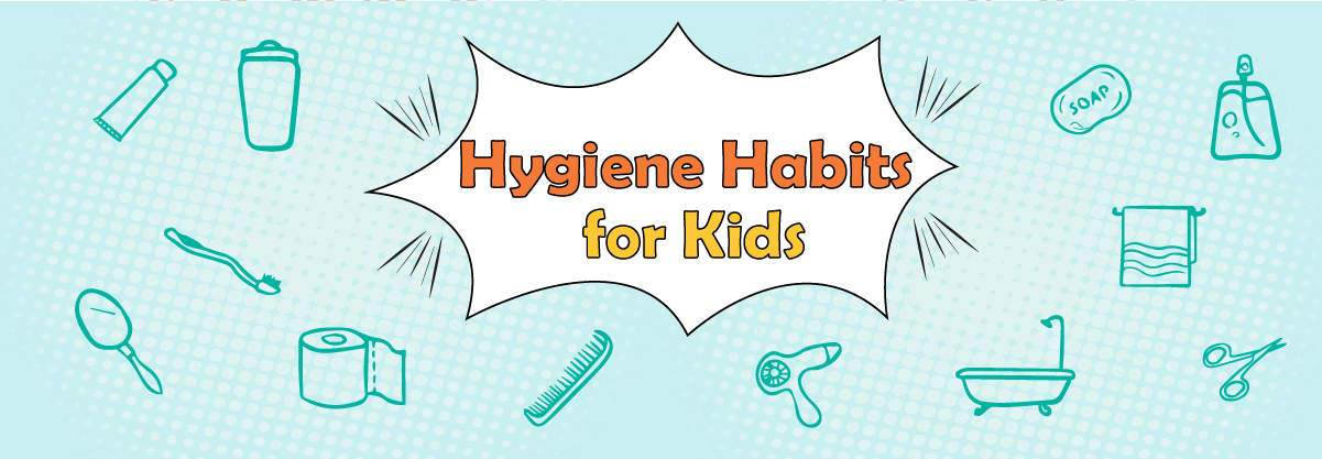 14 Crucial Personal Hygiene Habits for Kids