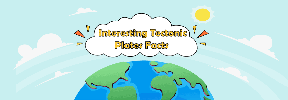 Interesting Tectonic Plates Facts and Explanation for Kids