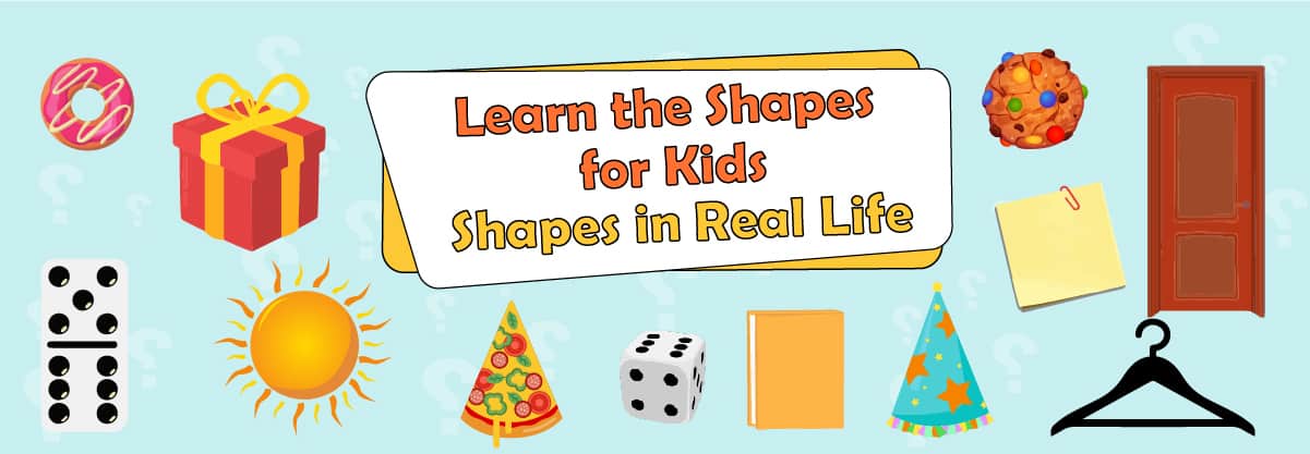 Learn the Shapes for Kids – Shapes in Real Life
