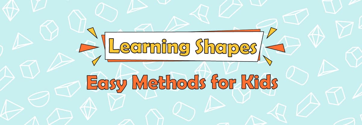 Learning Shapes: Easy Methods for Kids