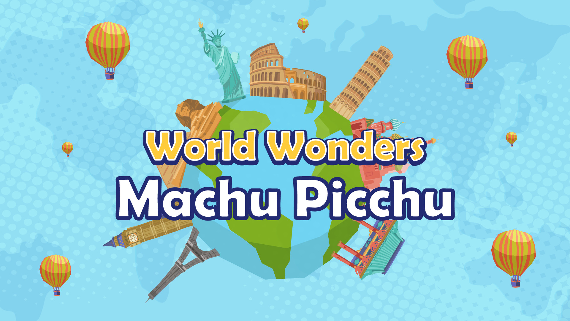 Machu Picchu Facts for Kids – 5 Magical Facts about Machu Picchu