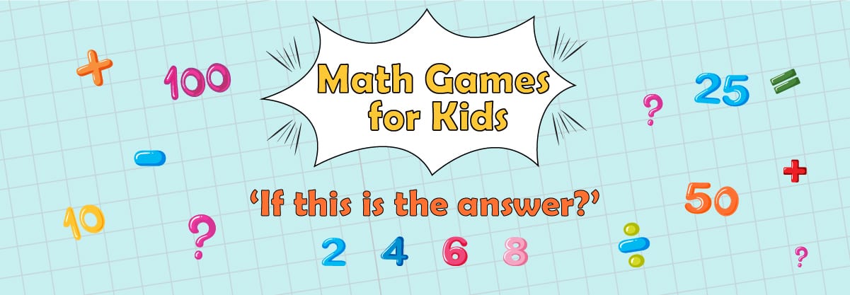 Math Games for Kids: ‘If this is the answer?’ KS1 & KS2 Brilliant Games