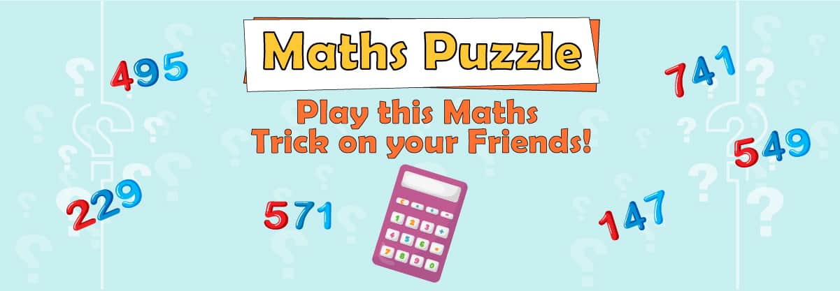 Maths Puzzle – Play this Maths Trick on your Friends!