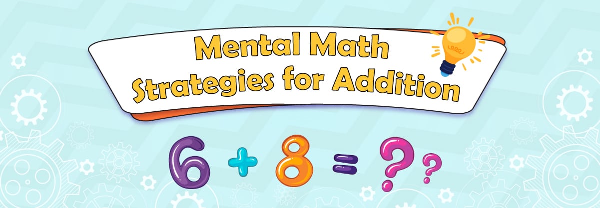 Mental Math Strategies for Addition