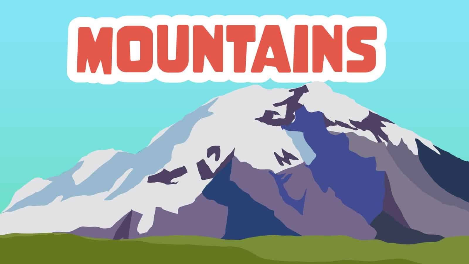 Mountains Facts for Kids – 5 Mesmerizing Facts about Mountains