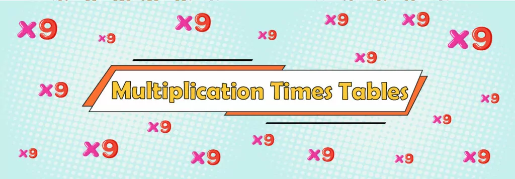 Multiplication Times Tables – x9 Magic Tables
