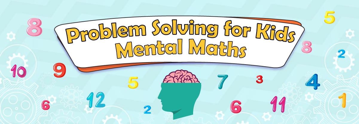 Problem Solving for Kids: Mental Maths