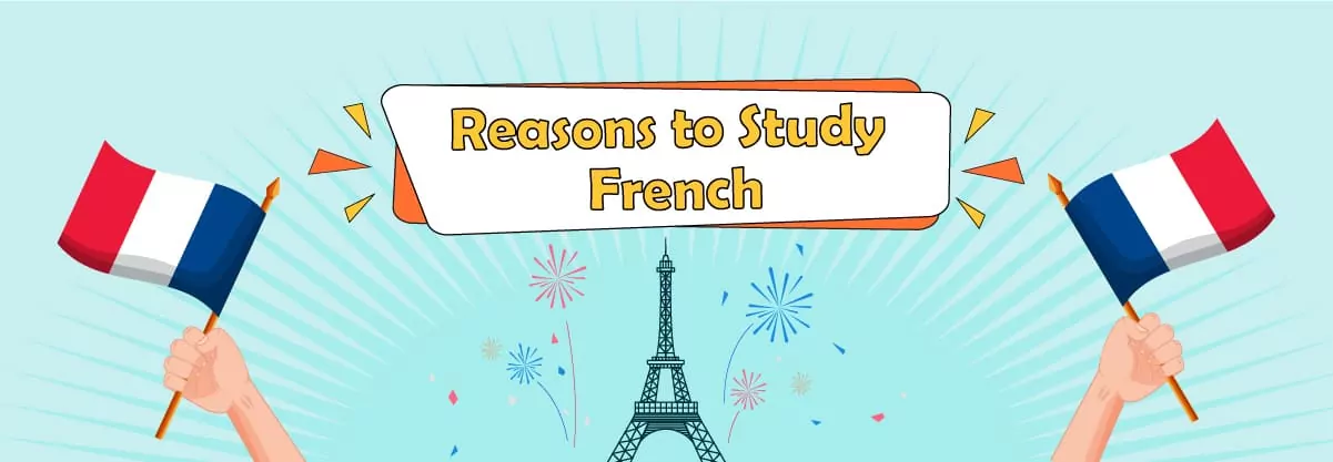 French, 10 Fairly Valid Reasons Why You Should Study it