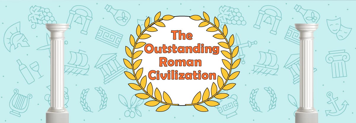 The Outstanding Ancient Rome – 50 Facts About Roman Life