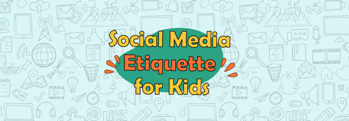 Social Media Etiquette for Kids: Be Smart About Social Media