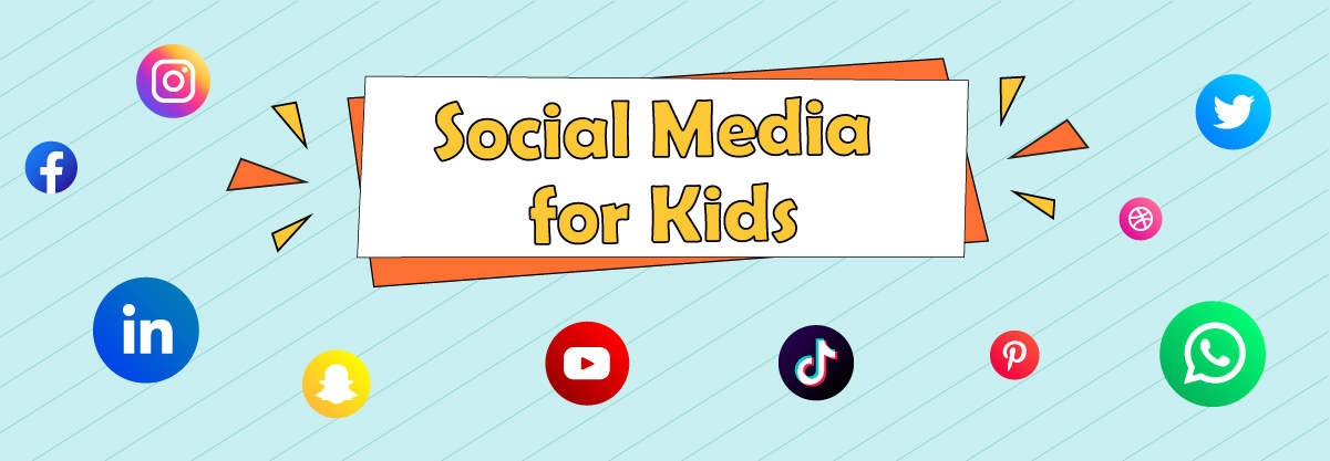 Social Media for Kids: Benefits and Risks that parents need to know to feel safe