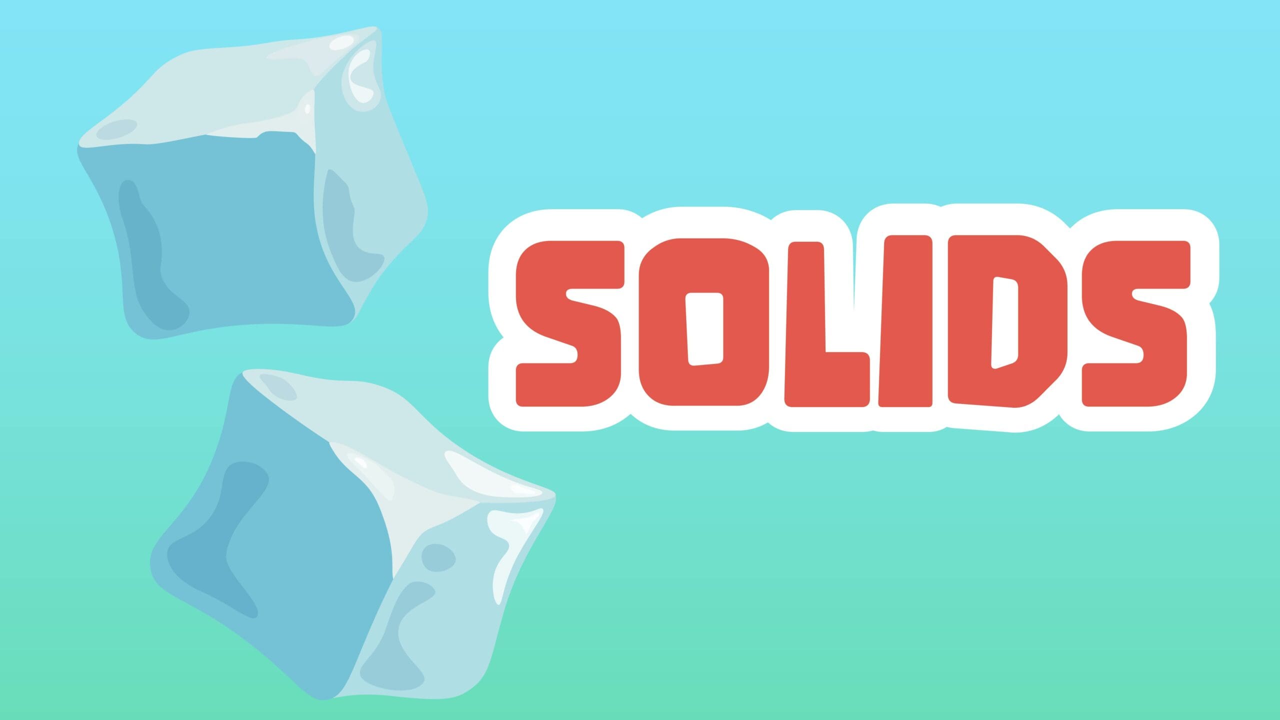 Solids Facts for Kids – 5 Super Facts About Solids