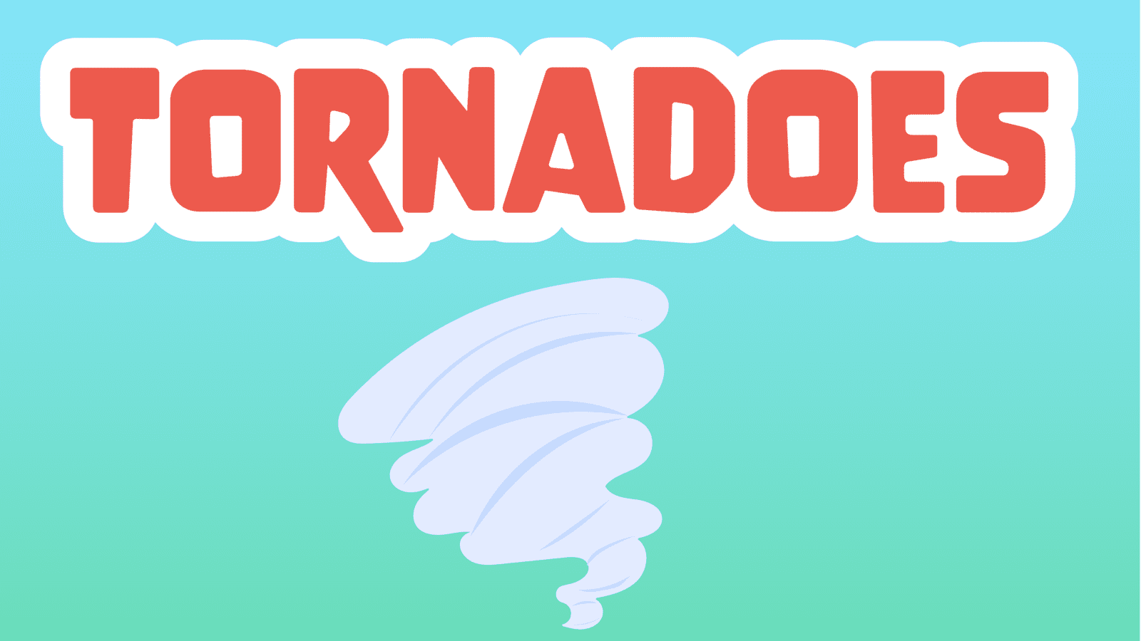 Tornadoes Facts for Kids – 5 Terrific Facts about Tornadoes
