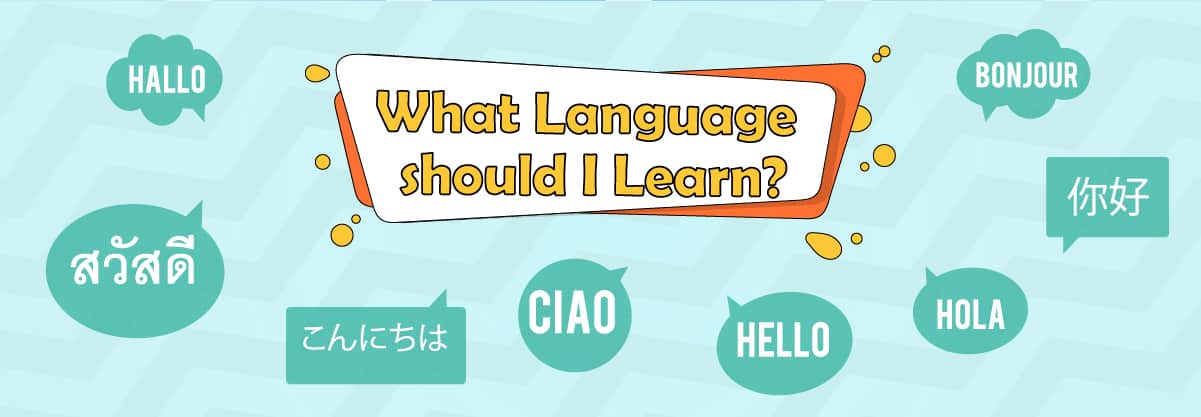 Language: How to Decide Which Amazing Language to Learn