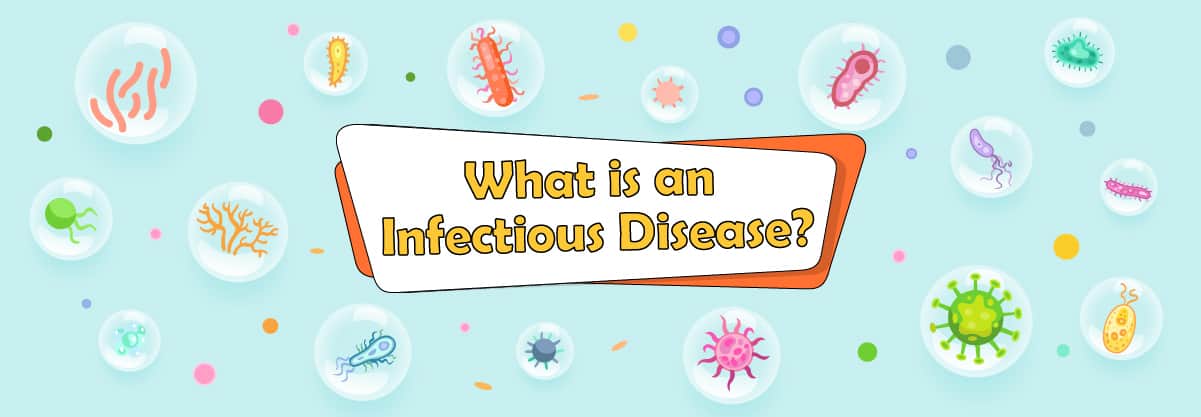 What is an Infectious Disease?