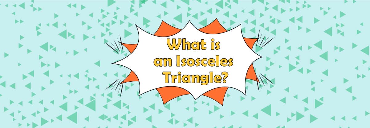 Isosceles Triangle: What is an Isosceles Triangle? Brilliant KS2 Maths