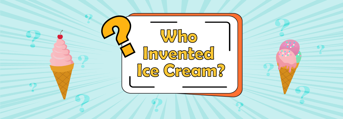 Who Invented Ice Cream? The Origin and History of Every Kid’s Favourite Dessert