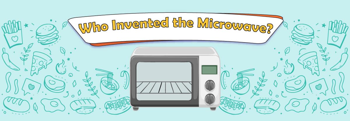 Microwave ovens: invented accidentally and became an essential device in homes