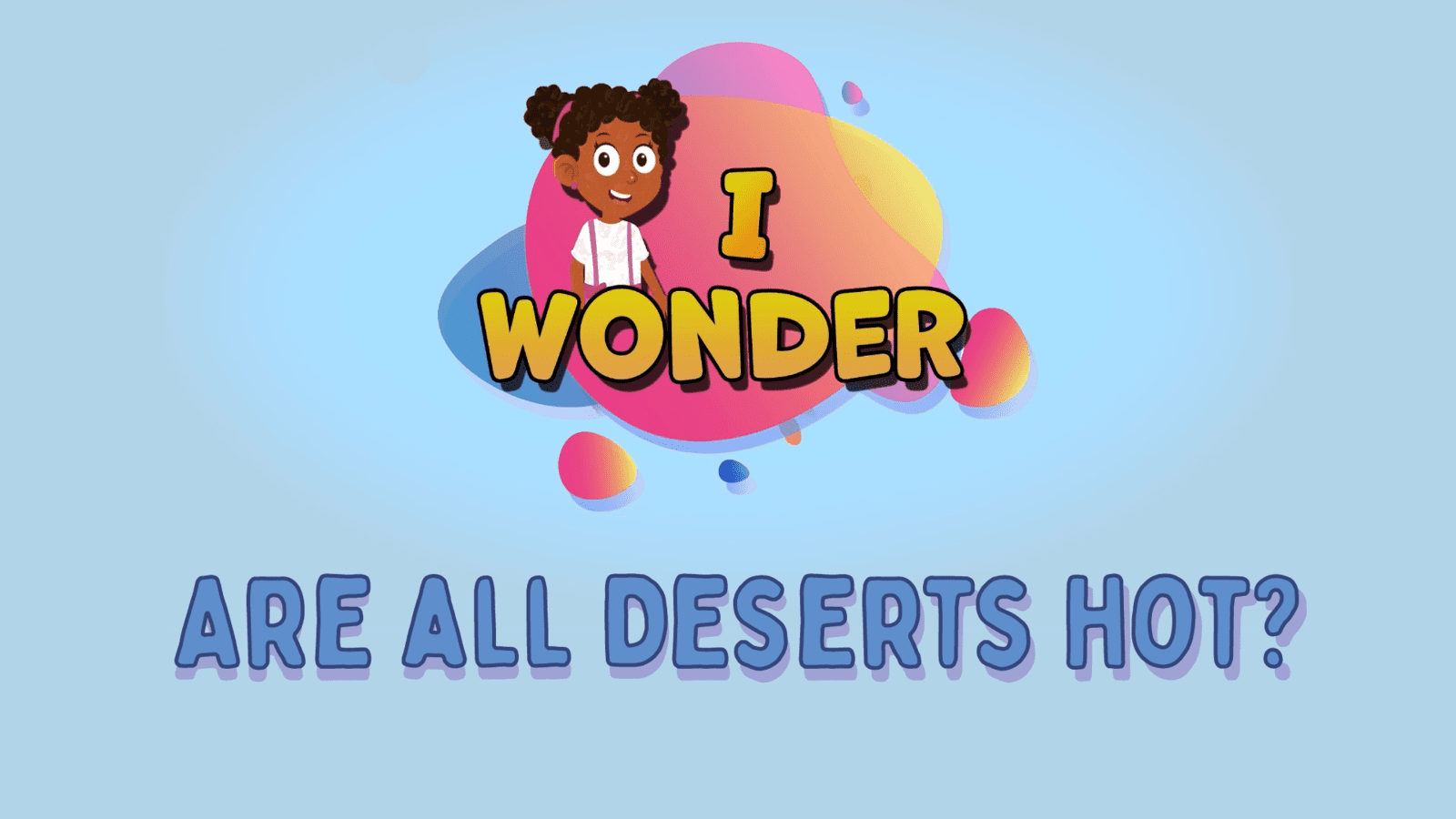 Are All Deserts Hot?