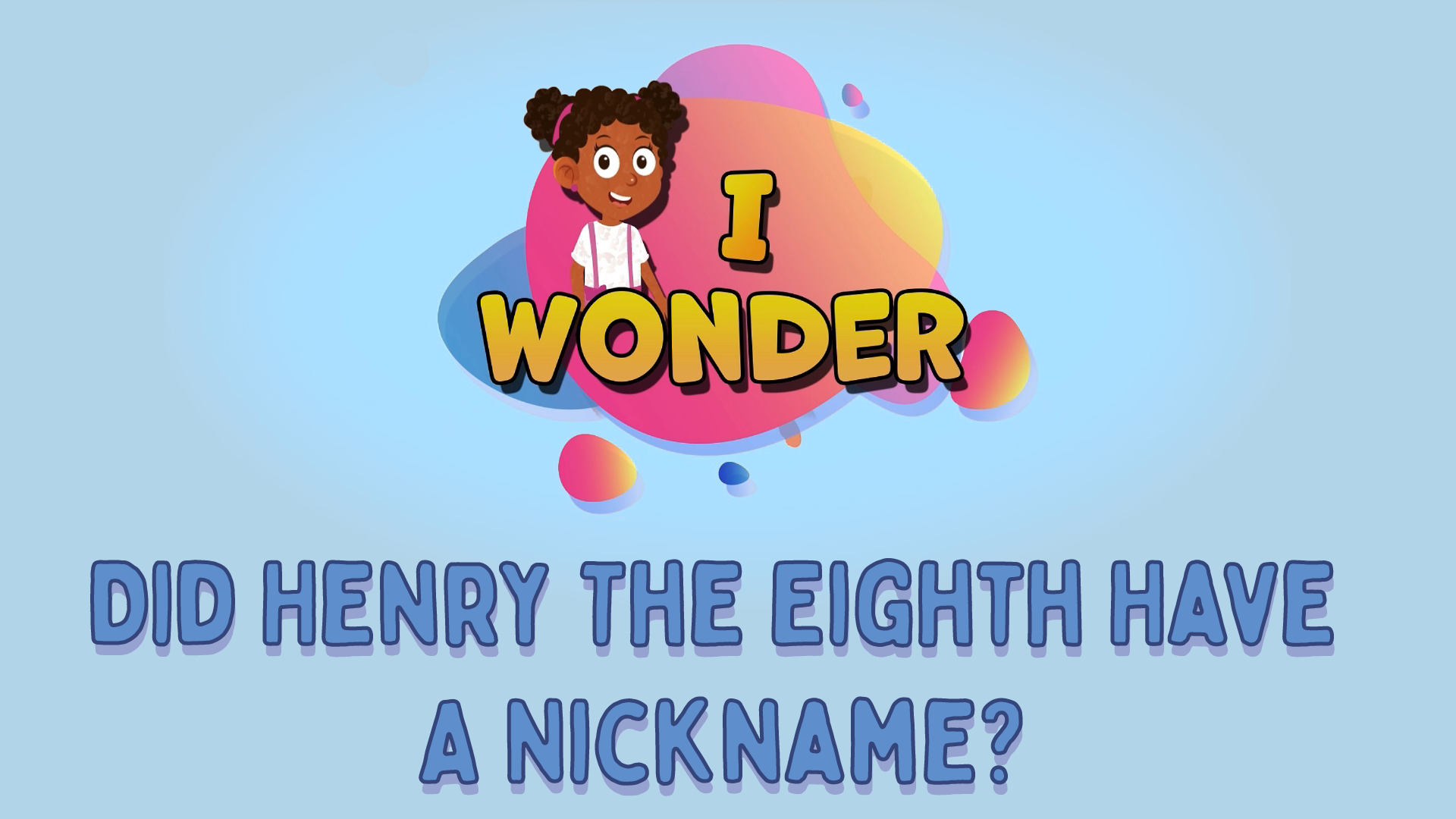 Did Henry The Eighth Have A Nickname?