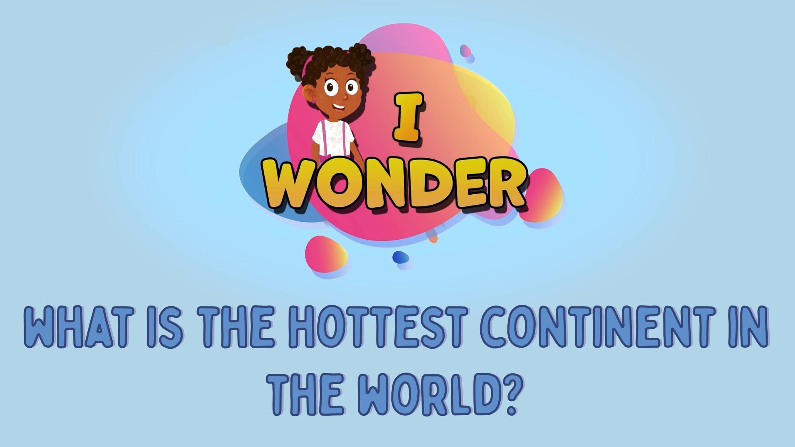 What Is The Hottest Continent In The World?