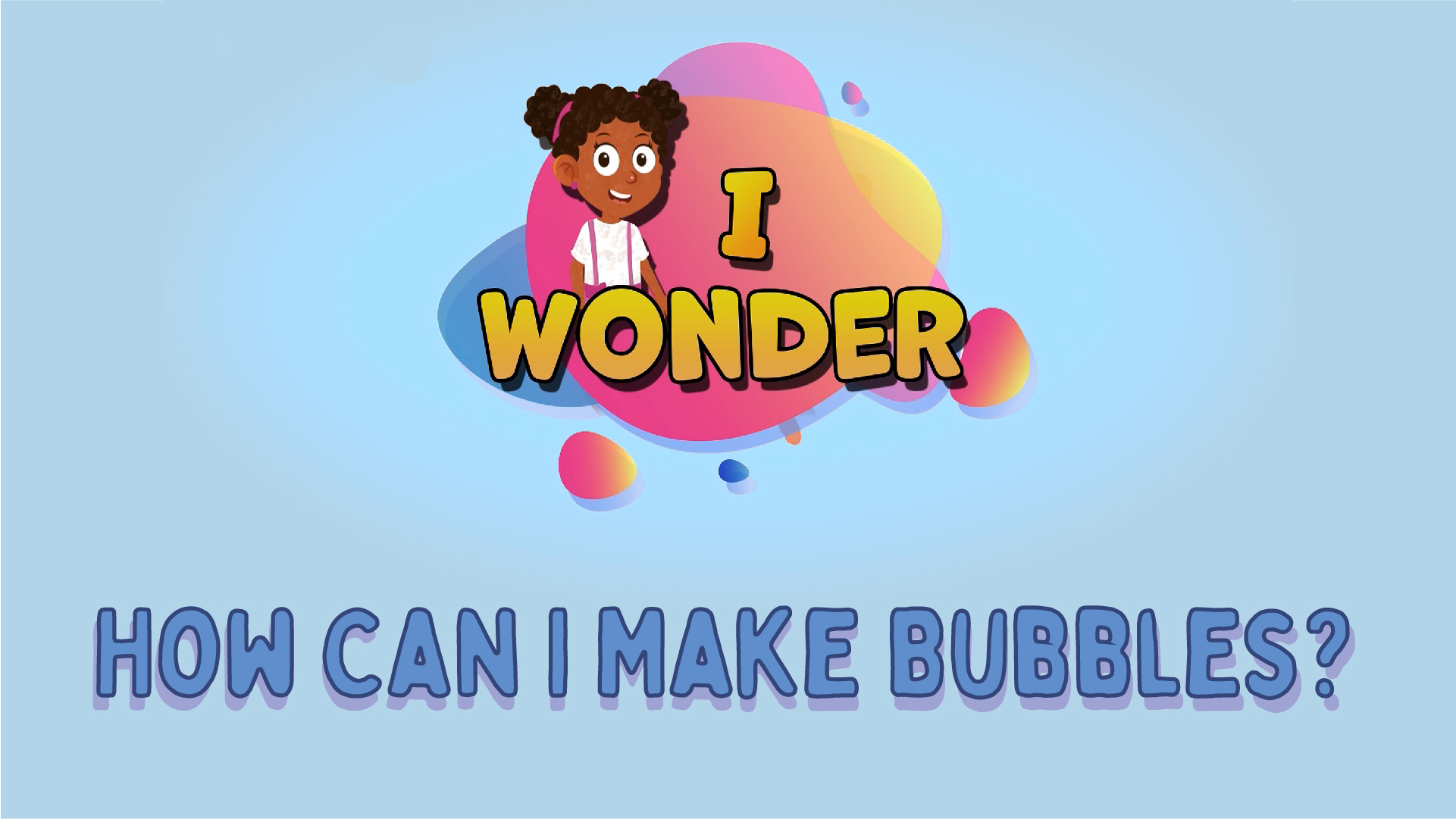 How Can I Make Bubbles?