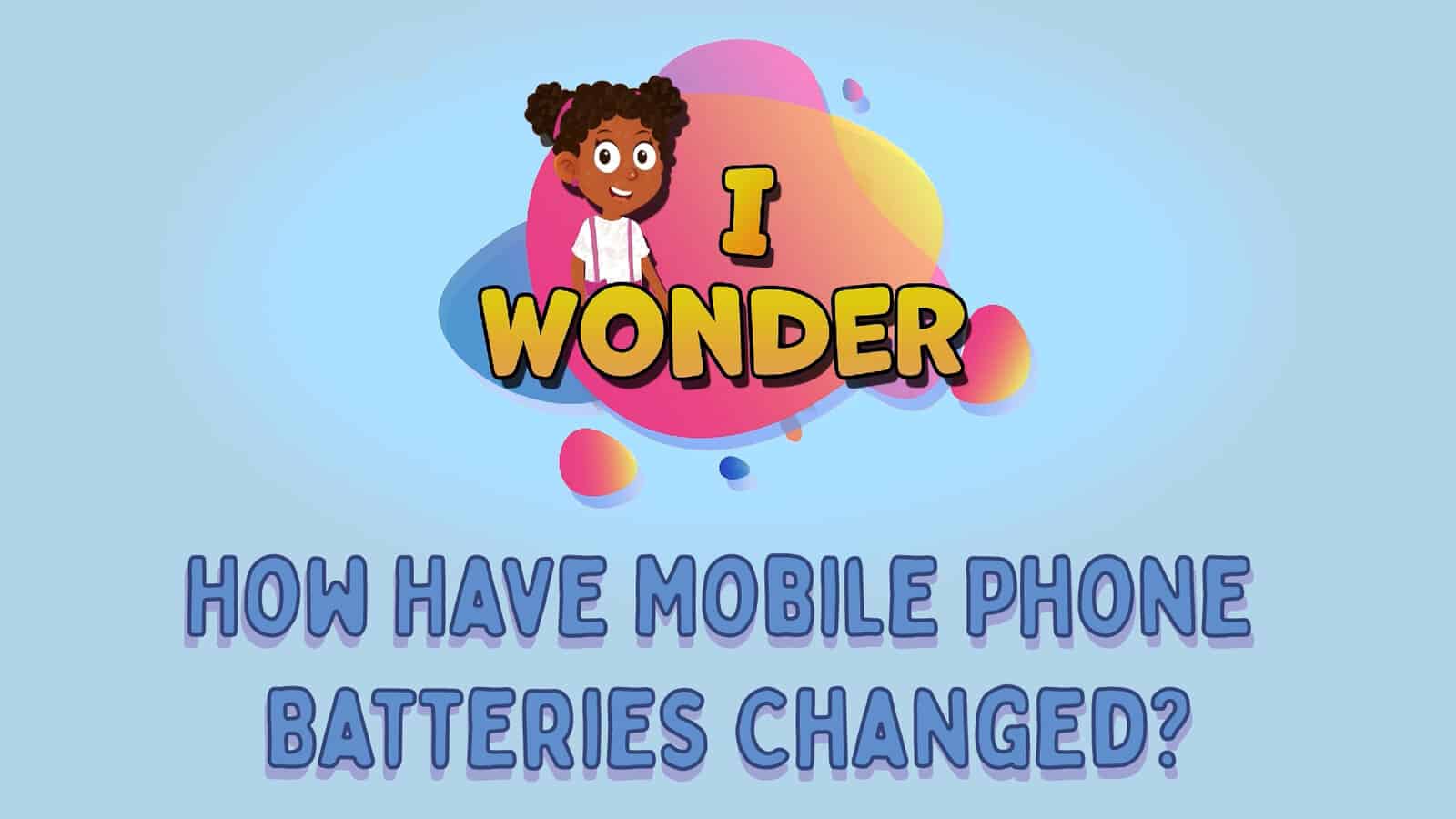 Mobile Phone Batteries Changed LearningMole