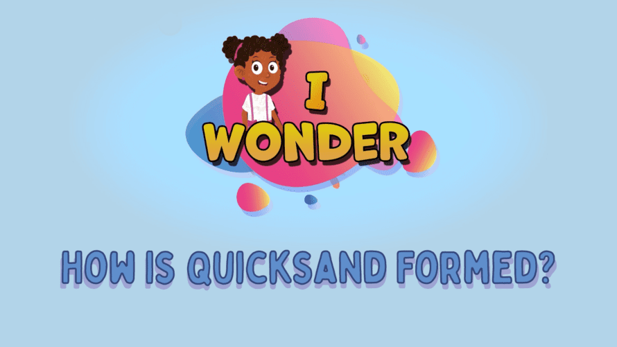 How Is Quicksand Formed? LearningMole