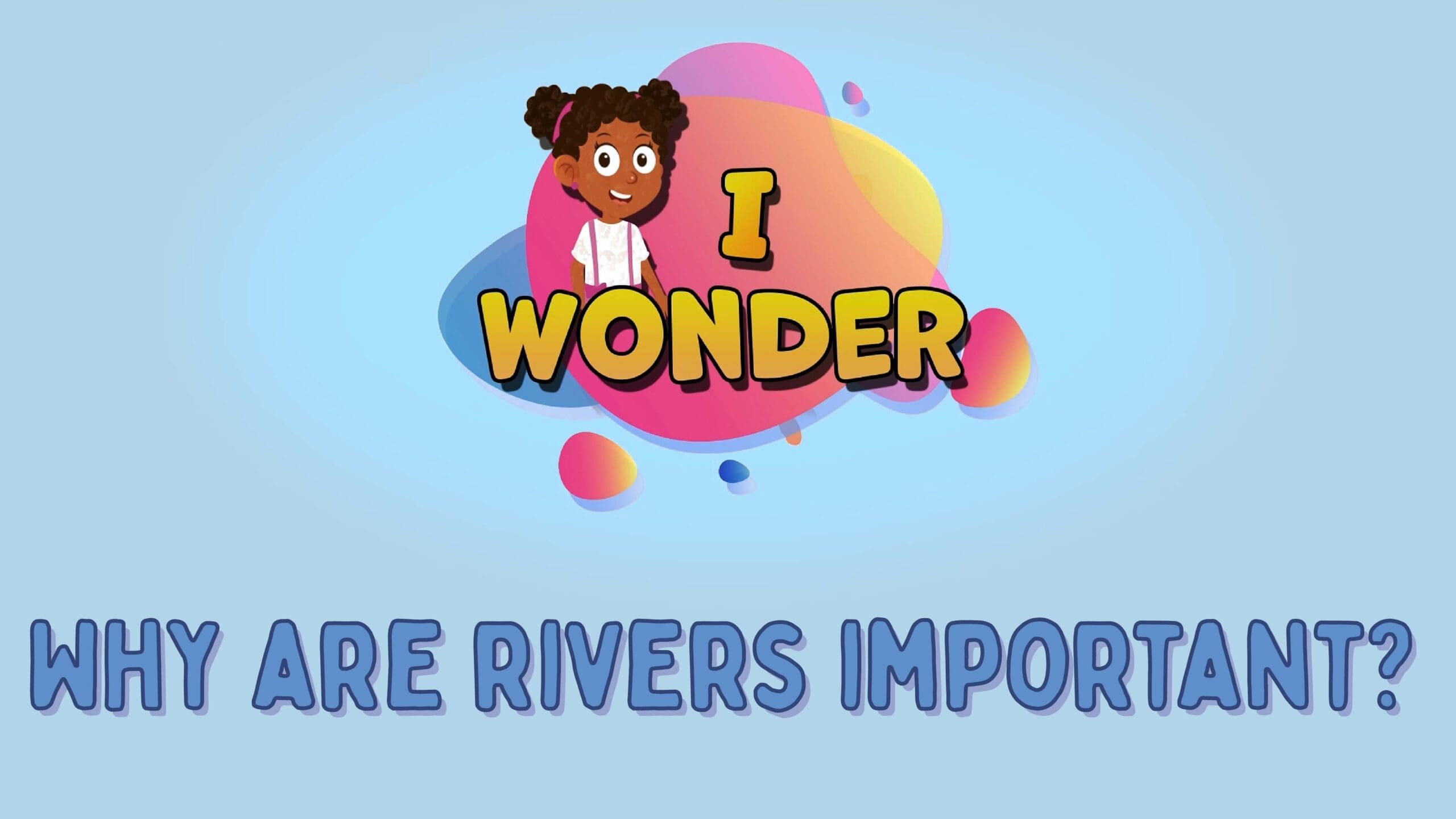 Why Are Rivers Important?
