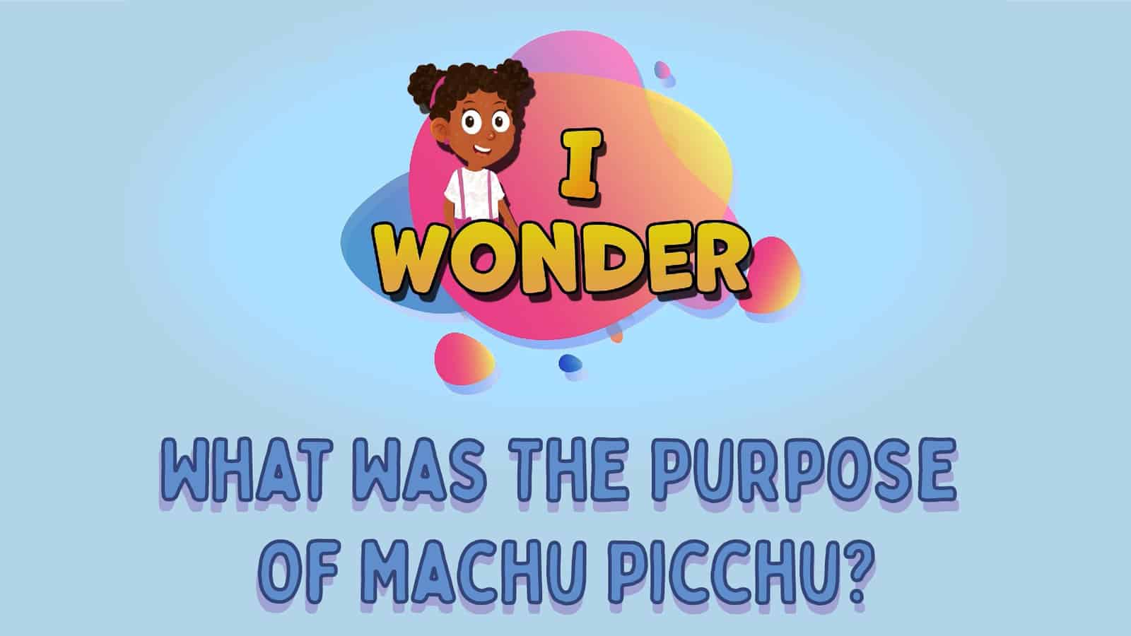 Purpose Of Machu Picchu LearningMole