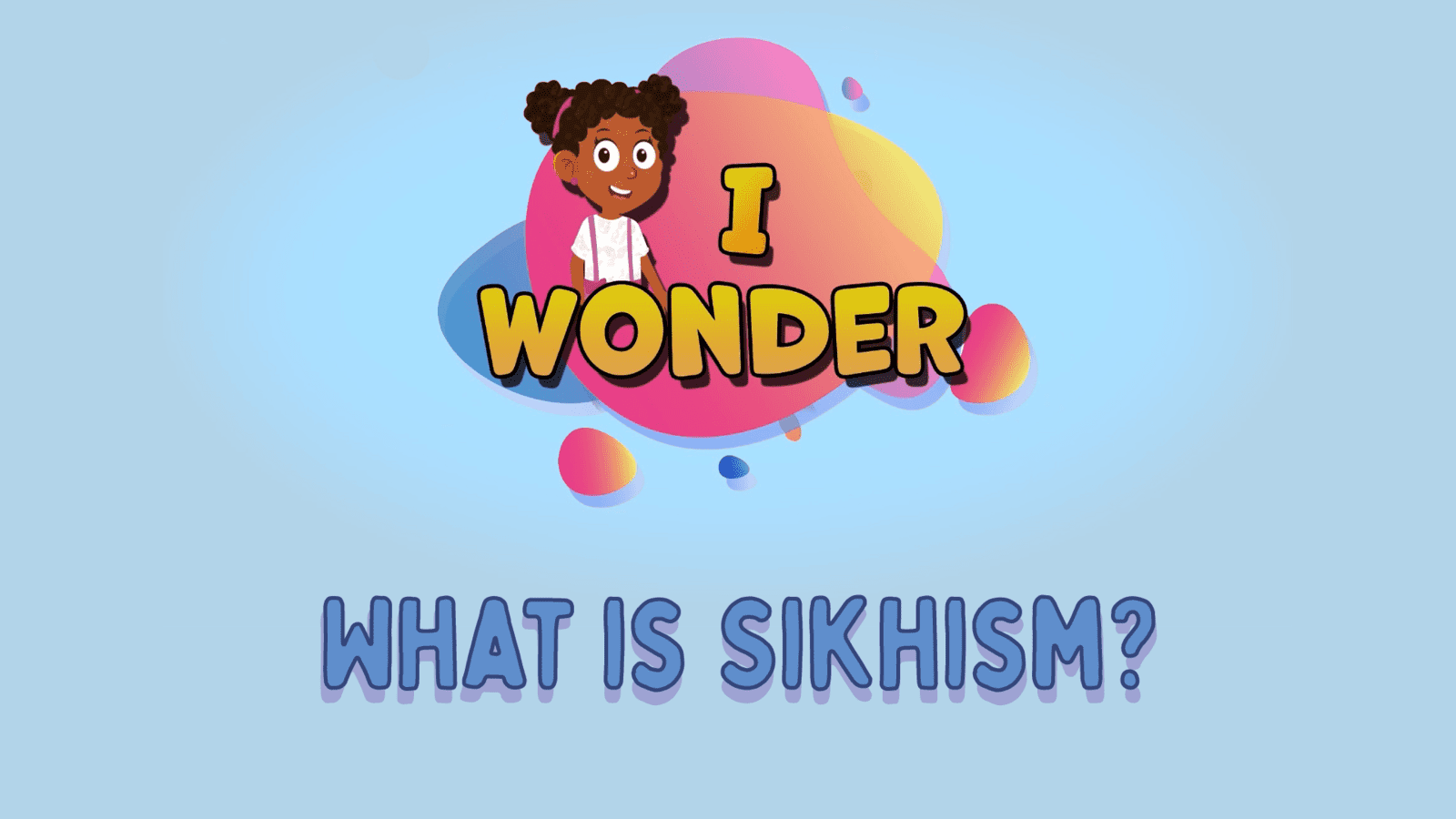 What Is Sikhism?