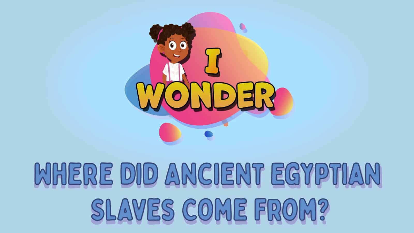 Where Did Ancient Egyptian Slaves Come From?