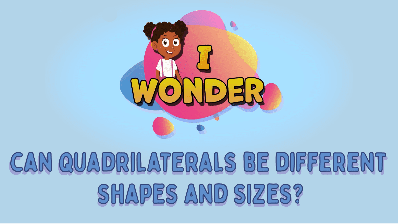 Can Quadrilaterals Be Different Shapes And Sizes?