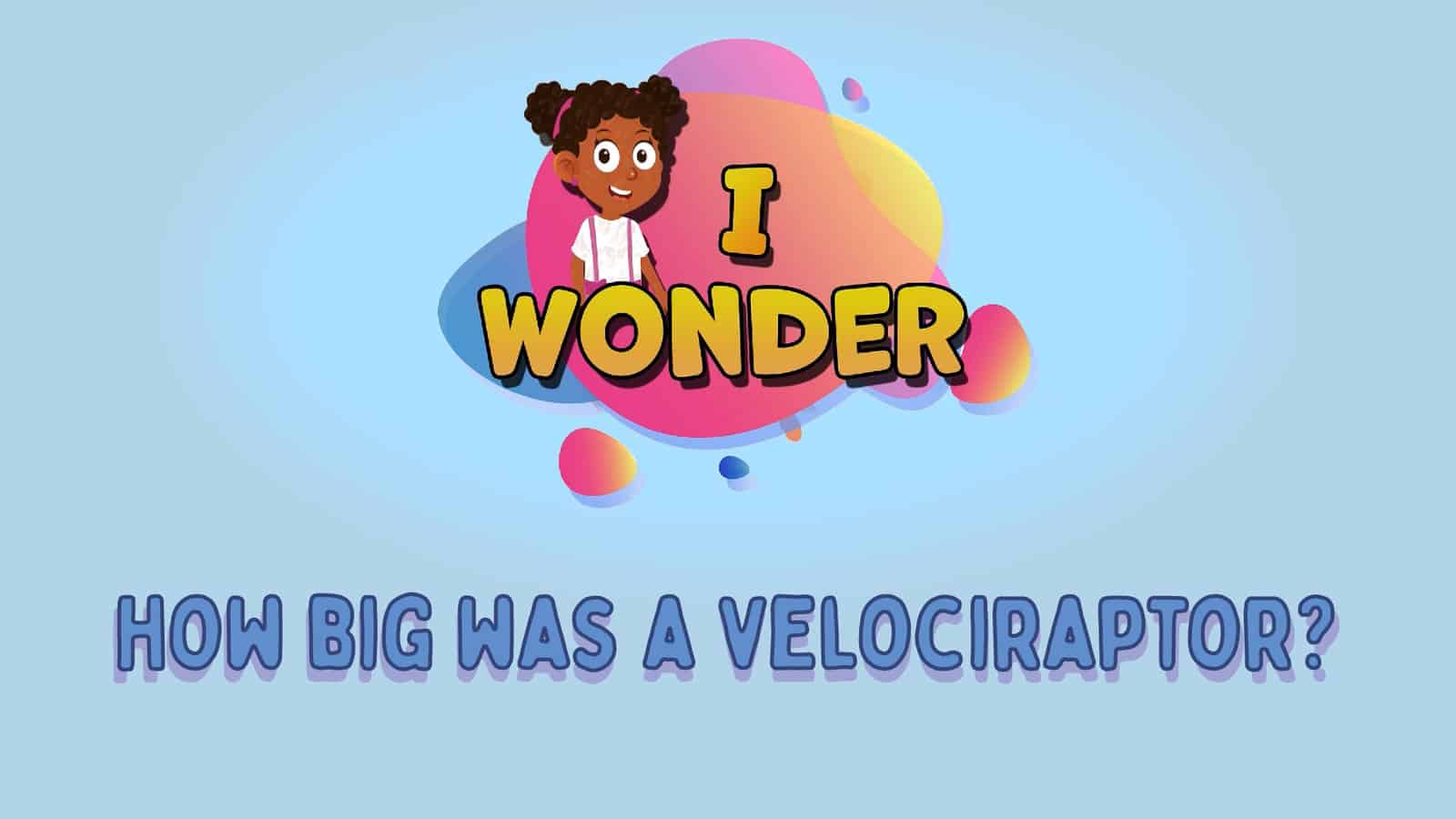 How Big Was A Velociraptor?