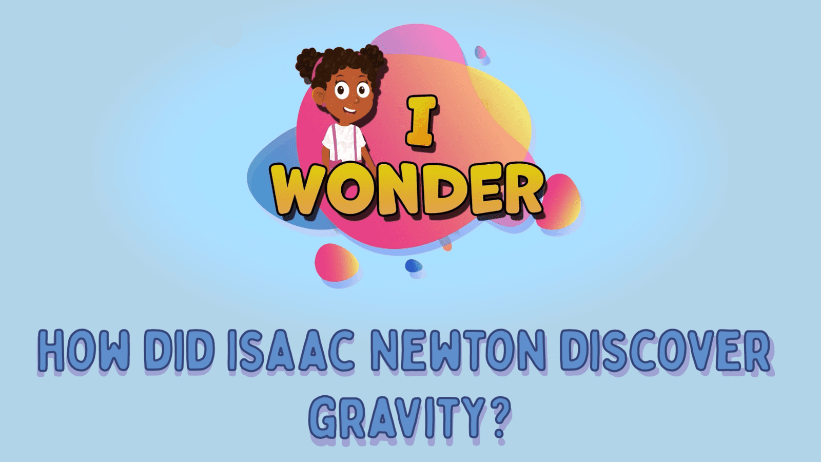 Isaac Newton Discover Gravity LearningMole