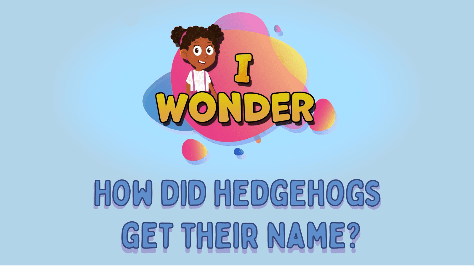 Hedgehogs Get Their Name LearningMole